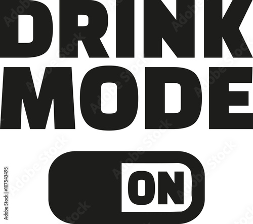 Drink mode on