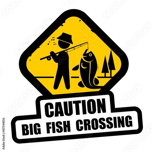 Big fish funny sign