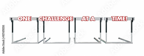 One Challenge at a Time Hurdles Goal Overcome Problems Trouble