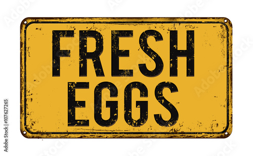 Fresh eggs rusty metal sign