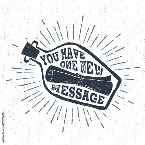 Hand drawn vintage label, retro badge with textured letter in a bottle vector illustration and "You have one new message" lettering.