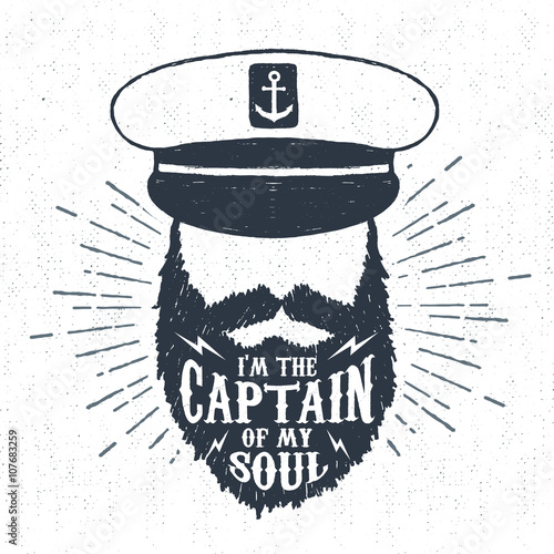 Hand drawn vintage label, retro badge with textured captain vector illustration and "I am the captain of my soul" inspiring lettering.