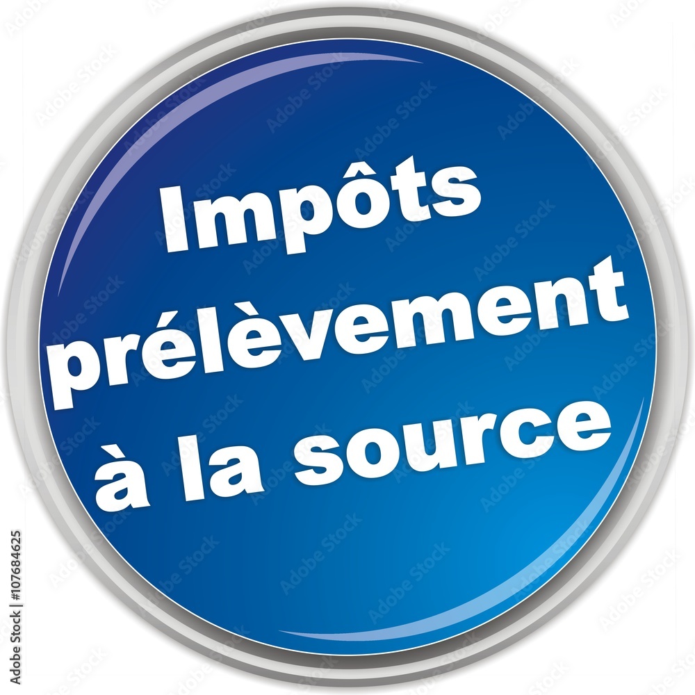 bouton impôts prélèvement à la source bouton impôts prélèvement à la source