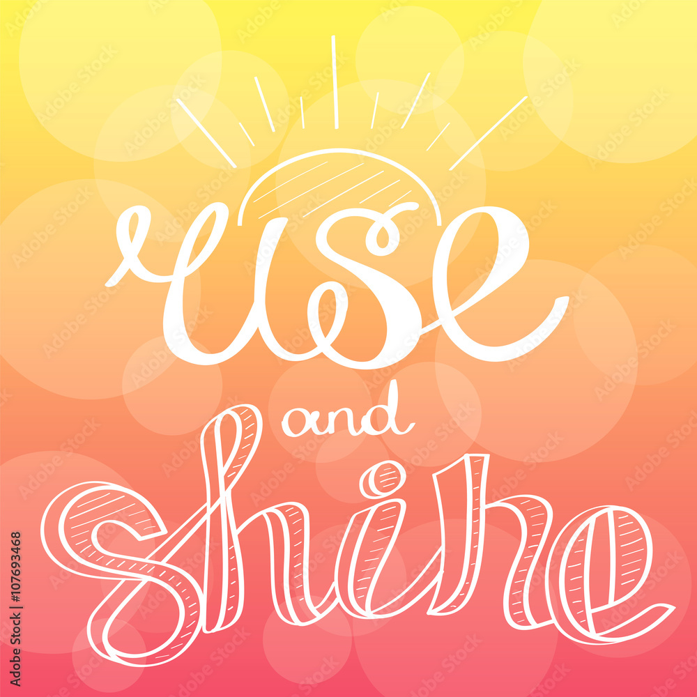 Rise and shine! Hand drawn calligraphy lettering