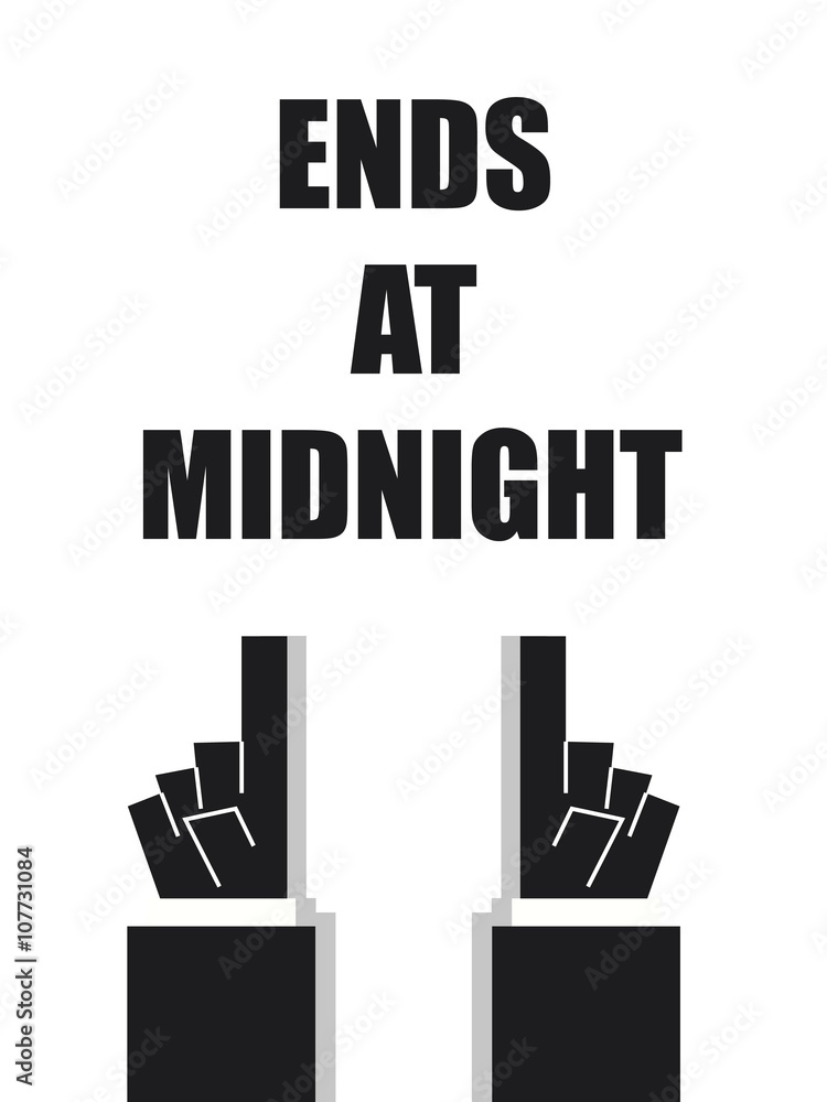 Fototapeta ENDS AT MIDNIGHT typography poster