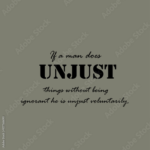 If a man does unjust things without being... Text.