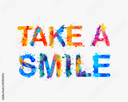 Take a smile. Motivational inscription of splash paint letters
