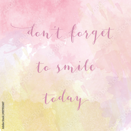 "Don't forget to smile today" motivation watercolor poster