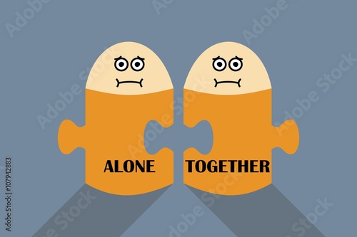 alone together. Two persons who don't connect well