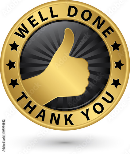 Well done thank you golden label with thumb up, vector illustrat