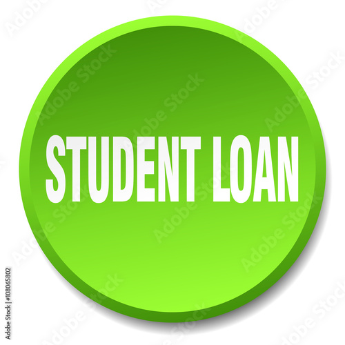 student loan green round flat isolated push button