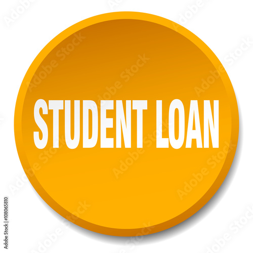 student loan orange round flat isolated push button