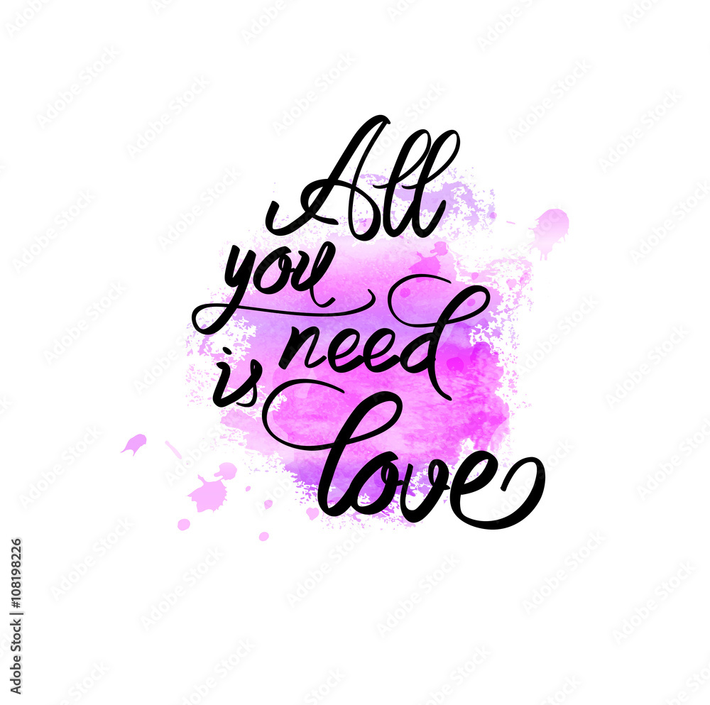 Hand drawn lettering. All you need is love phrase