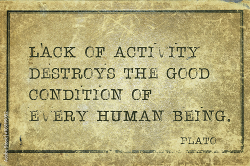 lack of activity Plato