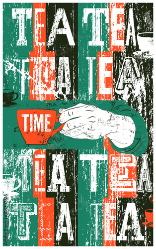 Tea typographical vintage style grunge poster. Retro vector illustration.