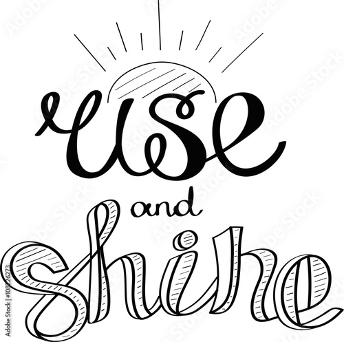 Rise and shine! Hand drawn calligraphy lettering