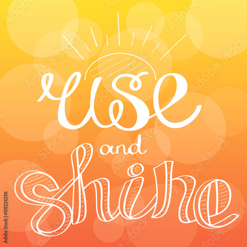 Rise and shine! Hand drawn calligraphy lettering