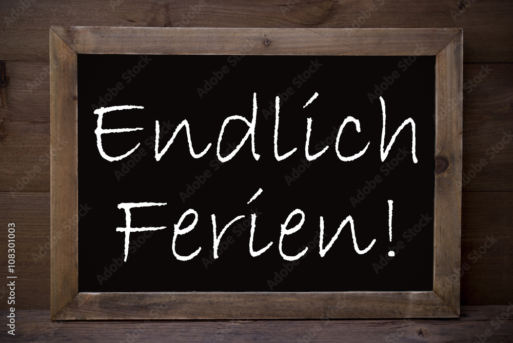 Fototapeta premium Chalkboard With Endlich Ferien Means School Vacation