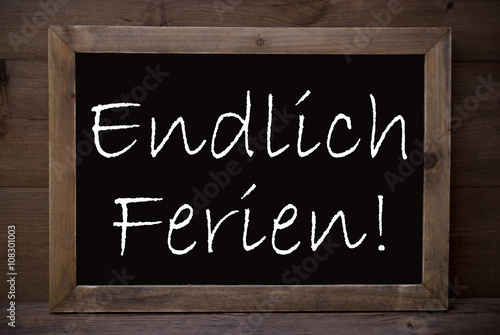 Chalkboard With Endlich Ferien Means School Vacation