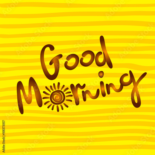 Good morning word written in calligraphy style. Handwritten script. Vector illustration.