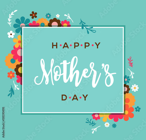 Happy Mother s Day greeting card and lettering design