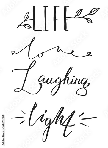 Lettering words: Life, love, laughing, light. Calligraphy. Text. 
