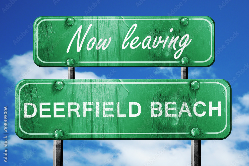 Leaving deerfield beach, green vintage road sign with rough lett