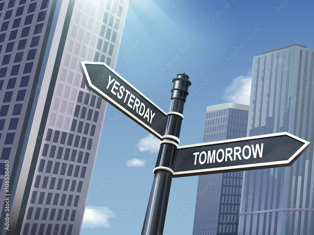 Fototapeta premium 3d road sign saying tomorrow and yesterday