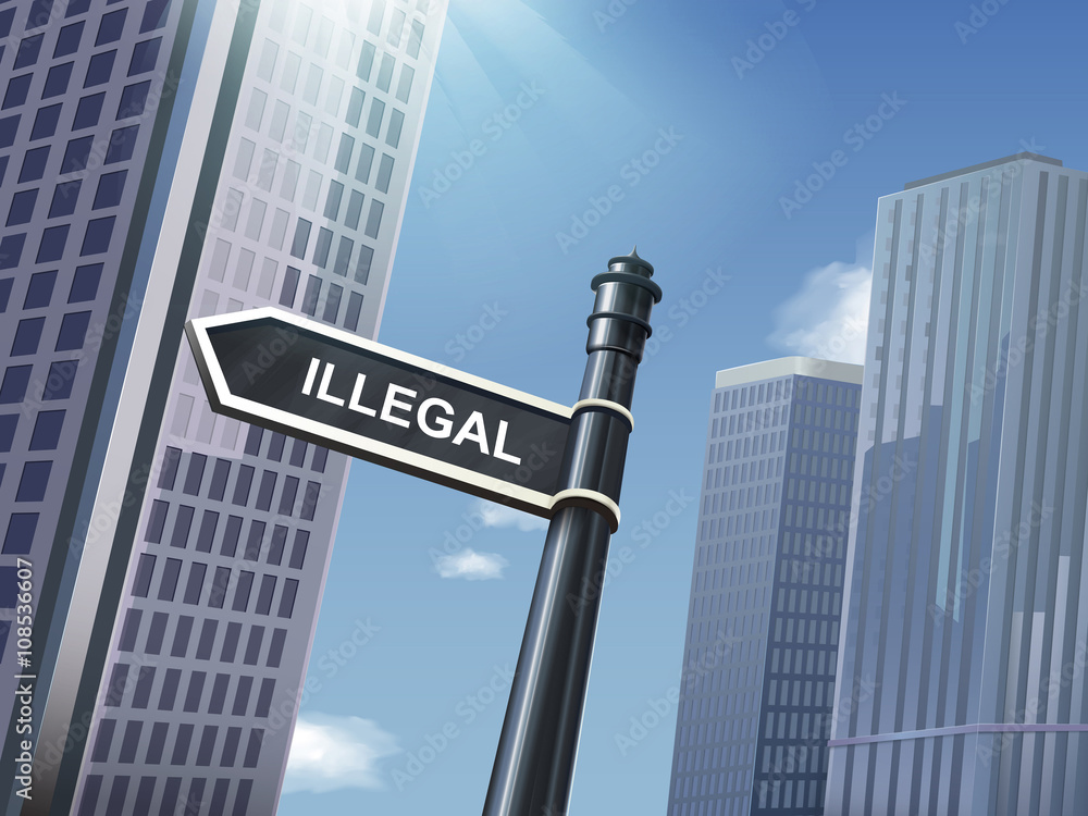 3d road sign saying illegal 3d road sign saying illegal