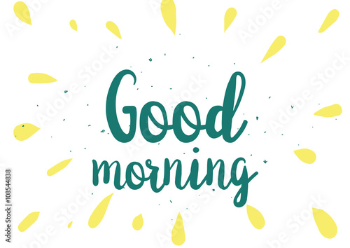 Good morning inscription. Greeting card with calligraphy. Hand drawn design. Black and white.