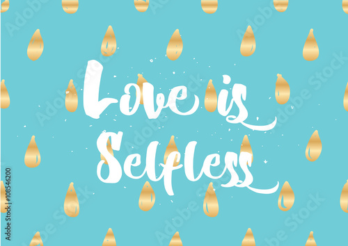 Love is selfless inscription. Greeting card with calligraphy. Hand drawn design. Black and white.