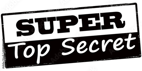 Super top secret