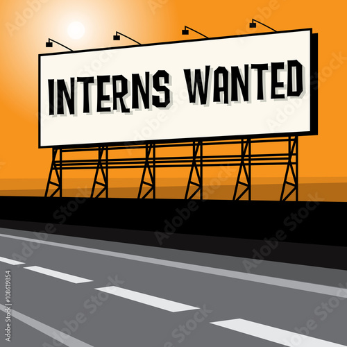 Roadside billboard, business concept with text Interns Wanted