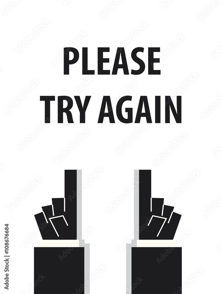 PLEASE TRY AGAIN typography vector illustration PLEASE TRY AGAIN typography vector illustration