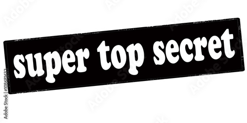 Super top secret