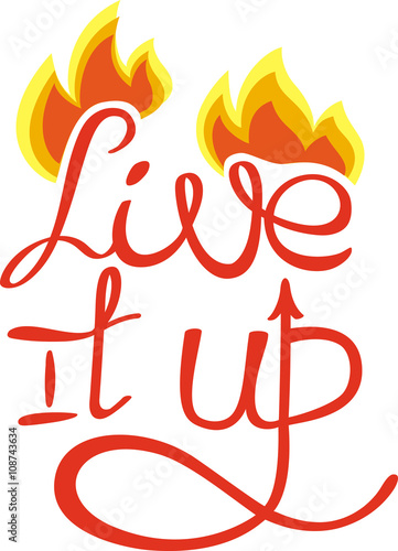 Live it up! Hand drawn calligraphy lettering