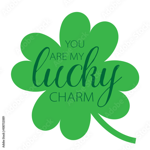 You are my lucky charm. Irish St. Patrick's Day vector illustration