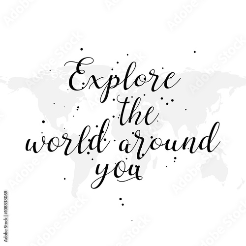 Hand drawn travel inspirational quote; typography poster with calligraphic writing; silhouette. Travel the world artwork for wear illustration.