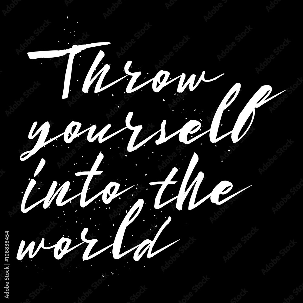 Card with hand drawn unique typography design element for greeting cards and posters. Throw yourself into the world in vintage style. Adventure inspirational illustration on black background.