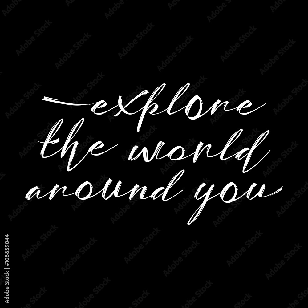 Explore the world around you, education, school inspiration lettering. College or self study invitation templates with hand drawn lettering card, isolated on black. Explore the world around you, education, school inspiration lettering. College or self study invitation templates with hand drawn lettering card, isolated on black.