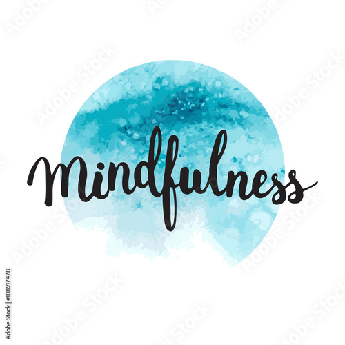 Hand lettering calligraphy phrase Mindfulness on the watercolor blue background.