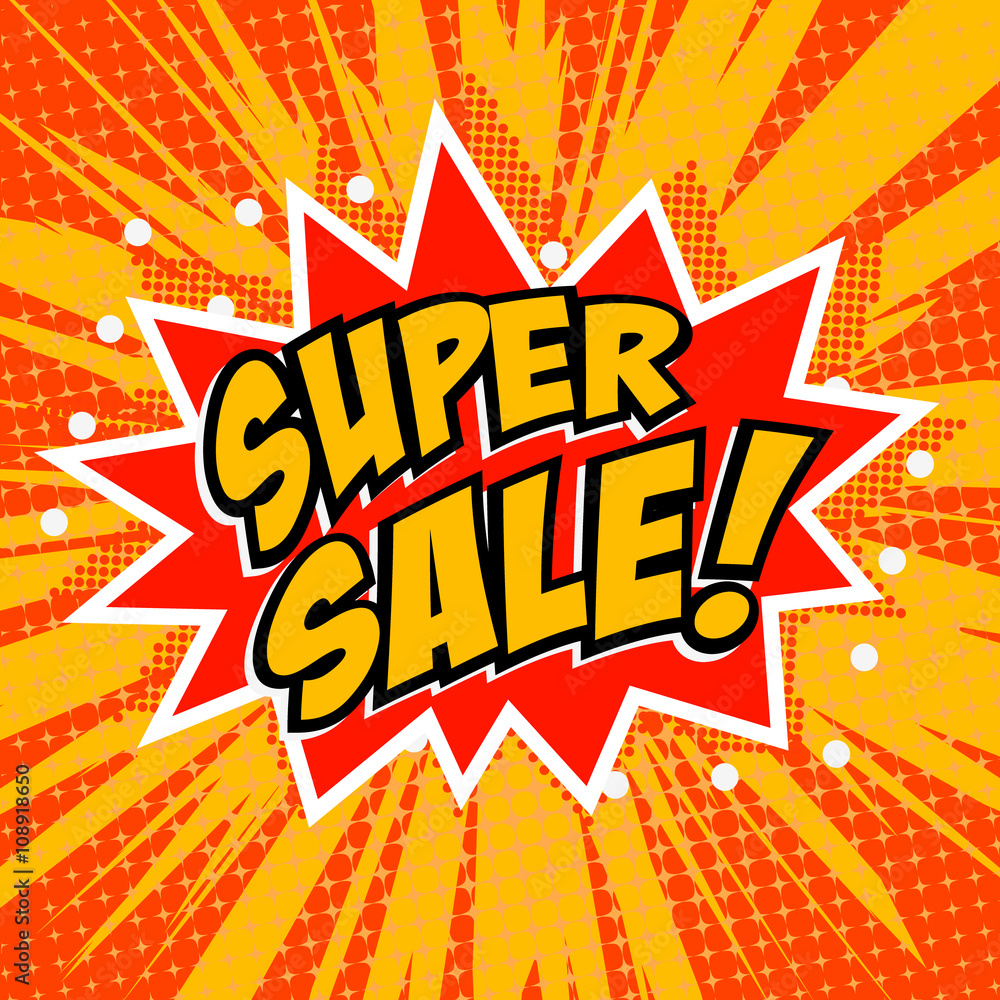 Super sale! Pop art style phrase. Comic style explosion on white Super sale! Pop art style phrase. Comic style explosion on white