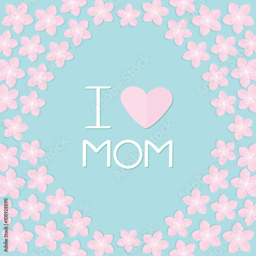 Sakura flowers circle frame Japan blooming cherry blossom set Blue background I love mom Happy mothers day Text with heart sign Greeting card Flat design style