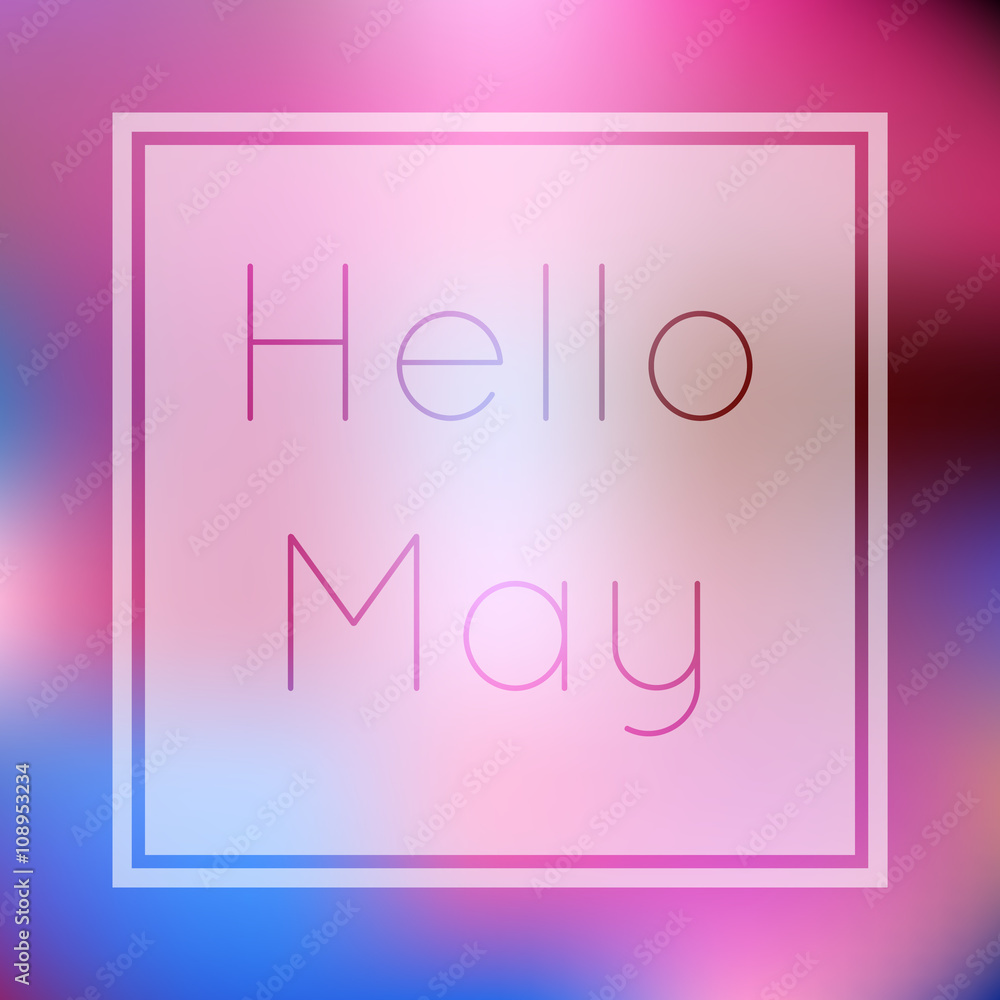 Hello may spring illustration with colorful style blurry gradient mesh background with custom light and thin text. Hello may spring illustration with colorful style blurry gradient mesh background with custom light and thin text.