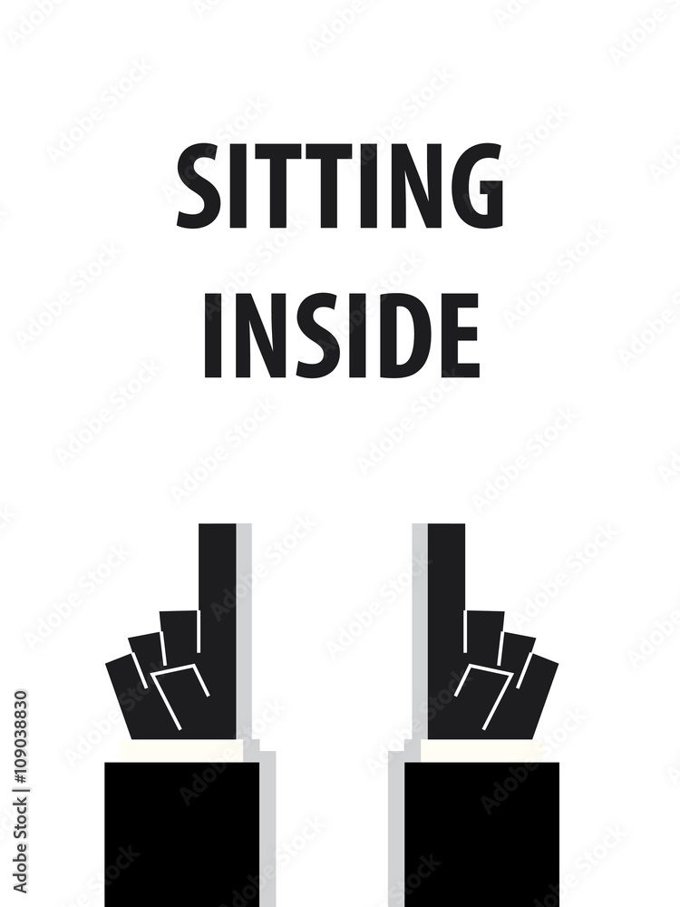 SIT INSIDE typography vector illustration SIT INSIDE typography vector illustration