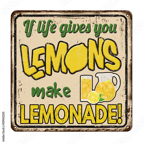 If life gives you lemons make lemonade vintage rusty metal sign