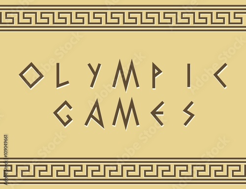 Olimpic Games words. Greek font. Letters stylized ancient Greek writing. Greece ornament vector illustration