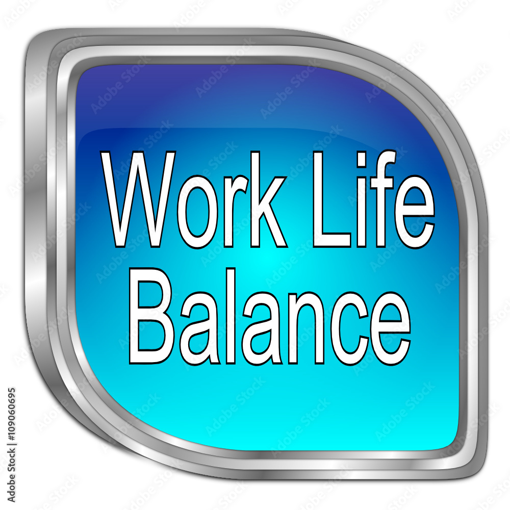 Work Life Balance button - 3D illustration Work Life Balance button - 3D illustration