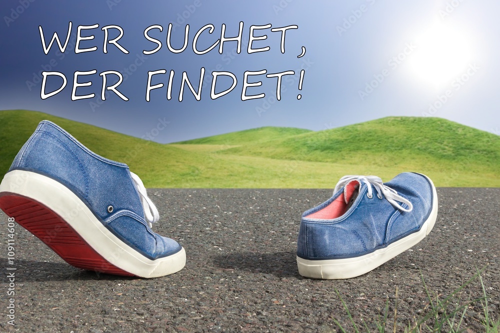 Wer Suchet Der Findet Wer Drauftritt Verschwindet Wer suchet, der findet! Stock-Foto | Adobe Stock