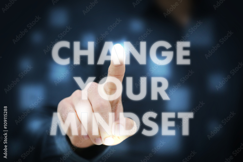 Businessman touching Change Your Mindset Businessman touching Change Your Mindset
